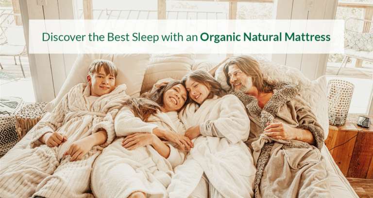 discover the best sleep with an organic natural mattress