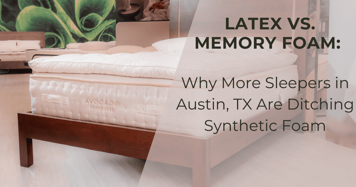 Latex Vs Memory Foam | Austin Natural Mattress